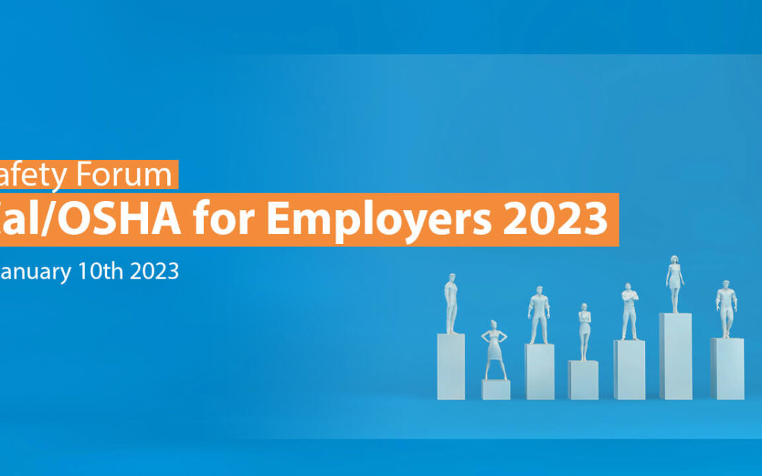 Cal/OSHA for Employers 2023 – Safety Forum